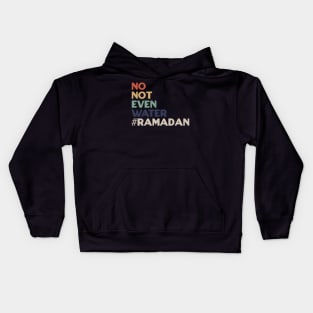 No Not Even Water Ramadan Kids Hoodie